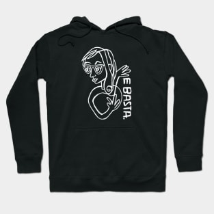 Italian Expression,  E Basta, Enough Hoodie